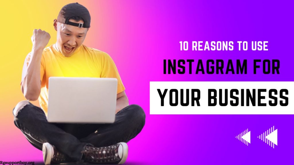 10 Reasons to use Instagram for your Business