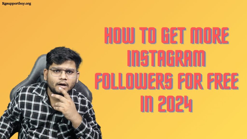 How to Get More Instagram Followers for Free in 2024 - mrinsta